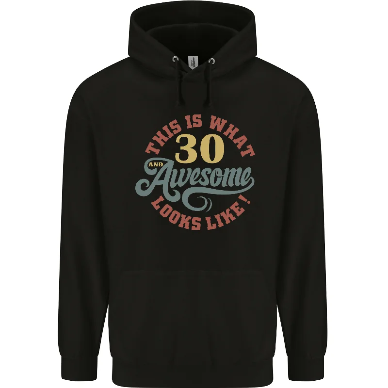 Exclusive Preview 30th Birthday 30 Year Old Awesome Looks Like Mens 80% Cotton Hoodie