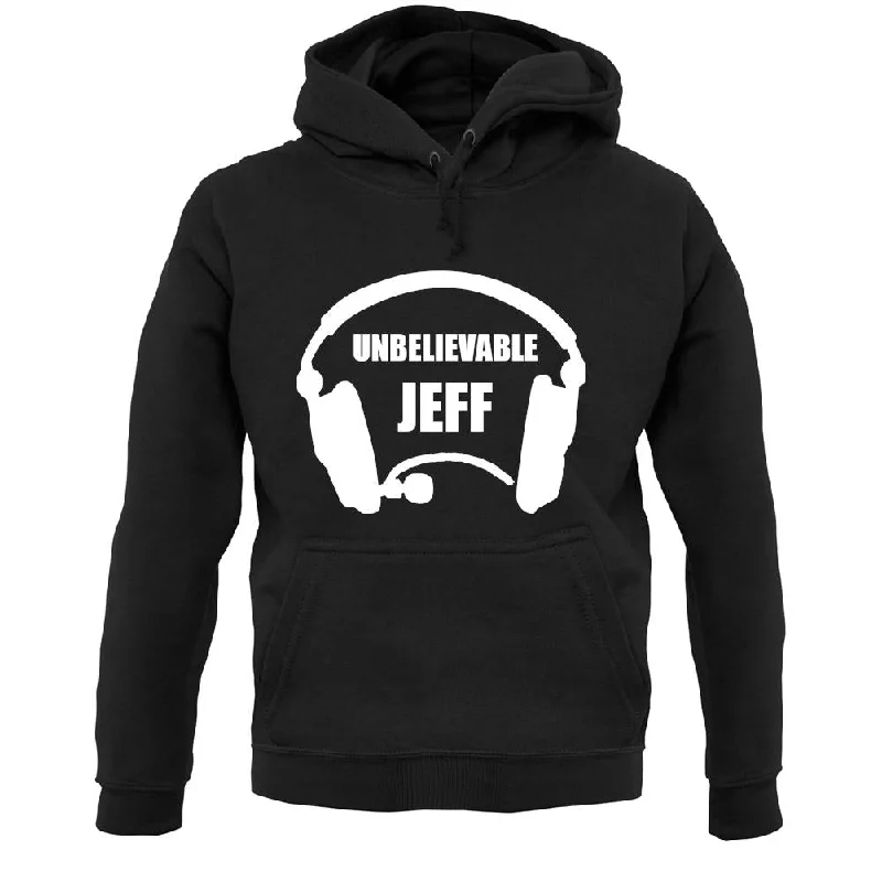 Unmissable Offer Unbelievable Jeff Unisex Hoodie