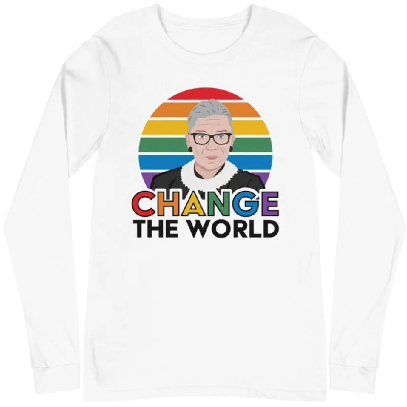 Don't Miss Change The World (Ruth Bader Ginsburg) -- Unisex Long Sleeve
