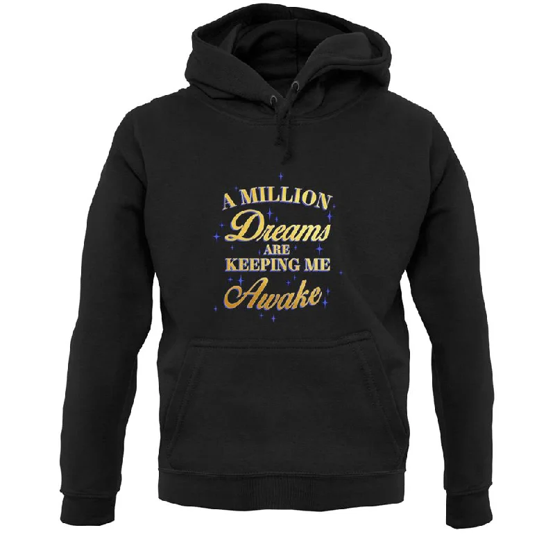 Can't Be Beat A Million Dreams Are Keeping Me Awake Unisex Hoodie