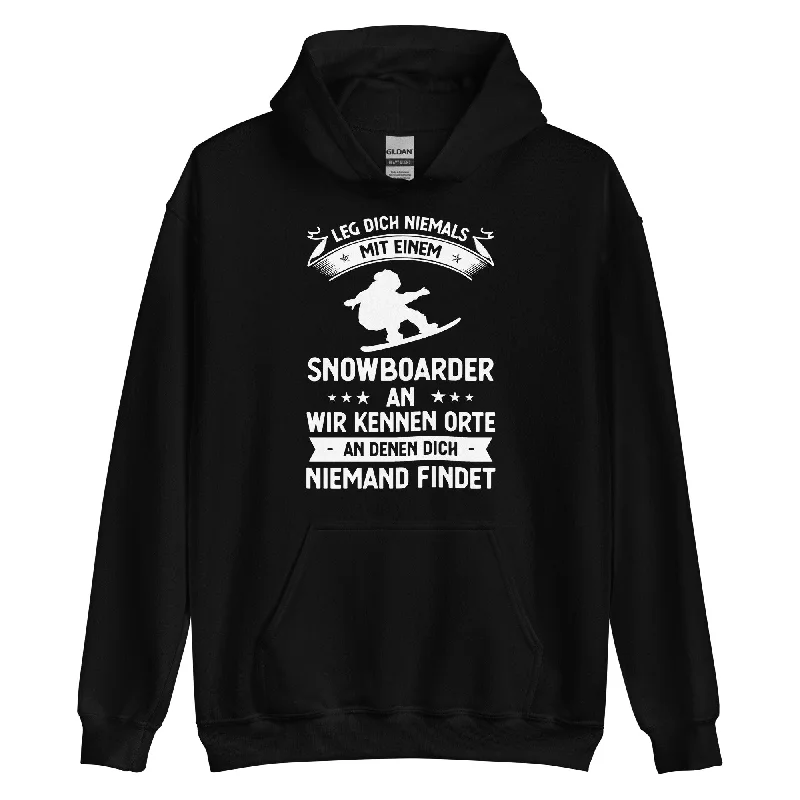 Low Prices Leg Dich Niemals Mit Einem Snowboarder An Wir Kennen Orte An Denen Dich Niemand Findet - Unisex Hoodie